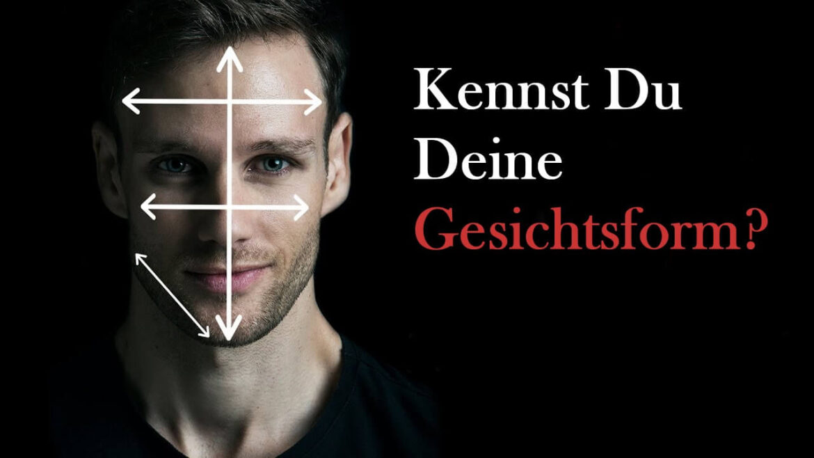 Gesichtsform bestimmen - Anleitung für Männer